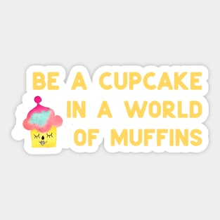 Be a cupcake - yellow Sticker